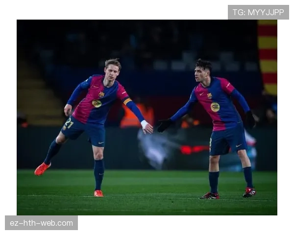 德容与佩德里在巴萨中场的战术适配性及攻防贡献差异解析